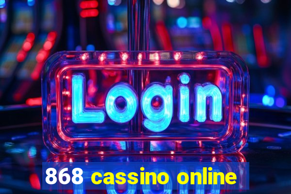 868 cassino online